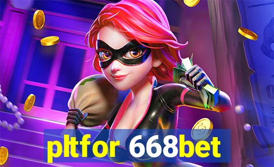 pltfor 668bet